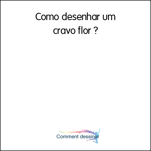 Como desenhar um cravo flor